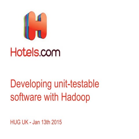 Developing Unit Testable Software with Hadoop at Expedia