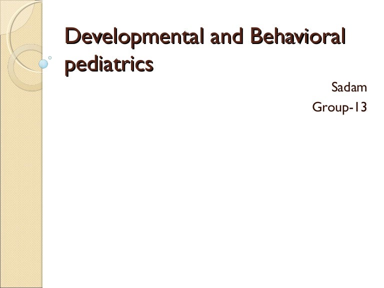 Developmental and behavioral pediatrics