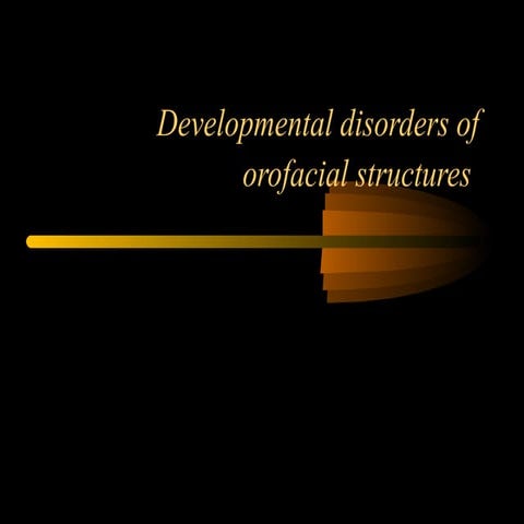 Developmental disorders of orofacial structures dental oral pathology