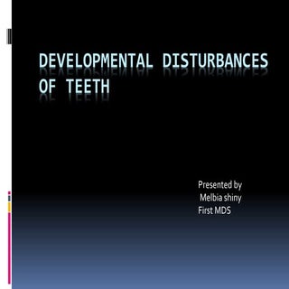 Developmental disturbances of teeth