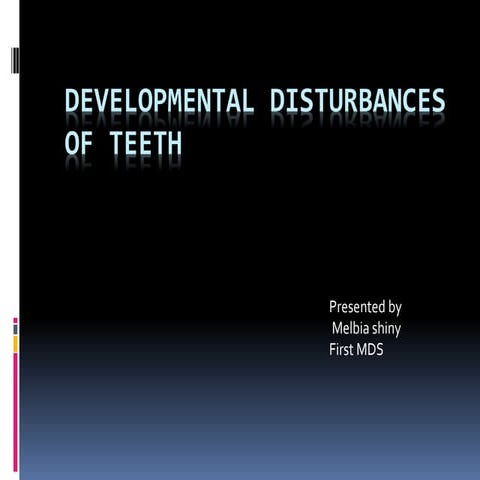 Developmental disturbances of teeth