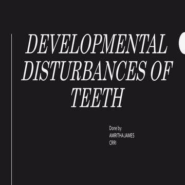 Developmental disturbances of teeth