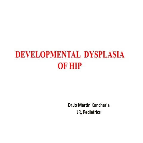 DEVELOPMENTAL  DYSPLASIA OF HIP.pptx