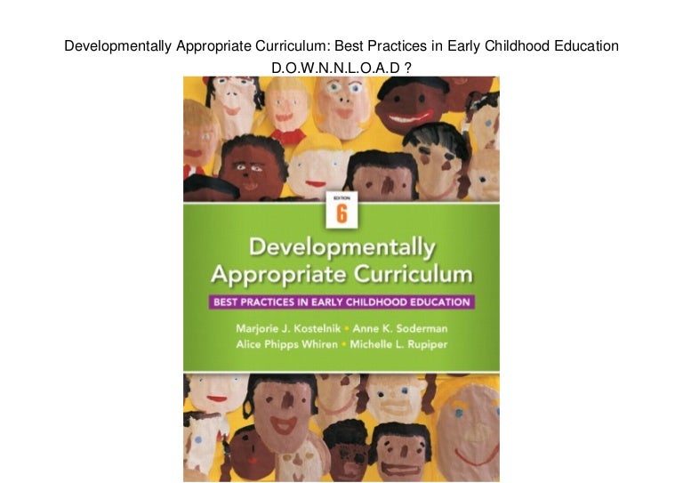 Developmentally Appropriate Curriculum Best Practices in Early Child…