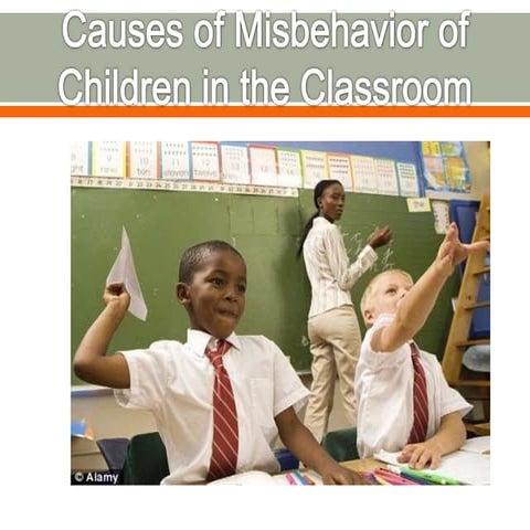 Causes of misbehaviour of children in the classroom