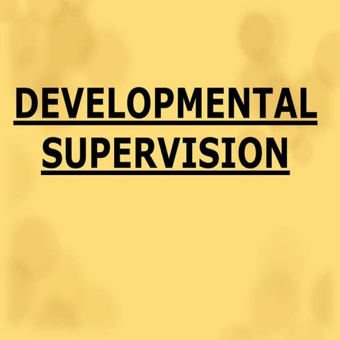 Developmental supervision