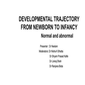 Developmental trajectory from newborn to infancy 1.pptx