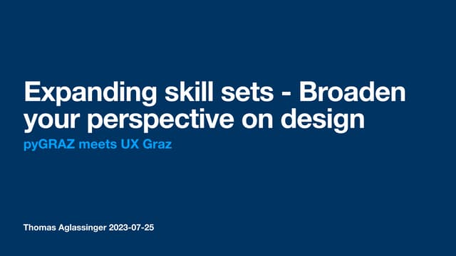 Expanding skill sets - Broaden your perspective on design