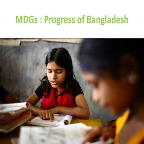 MDGs : Progress of Bangladesh