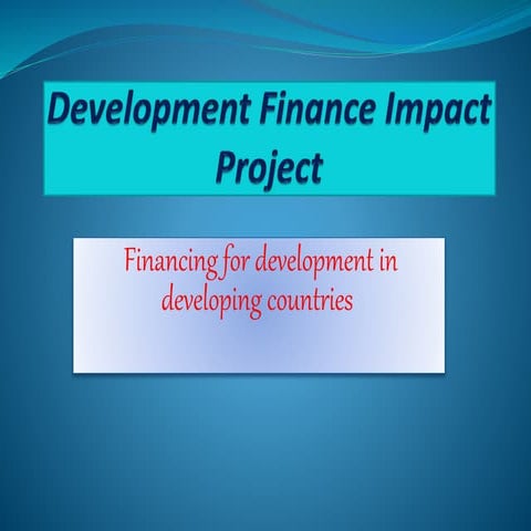 Development finance impact project mma | PPTX