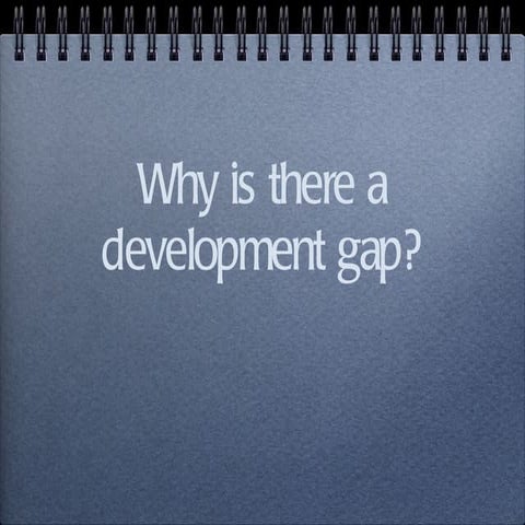 Development Gap - Causes