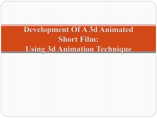 Development of a 3d animated short film using 3d animation technique