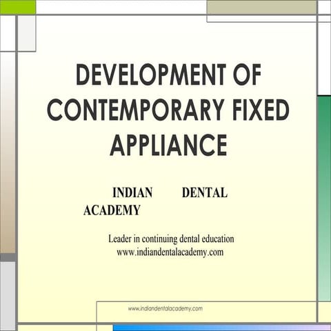 Development of contemporary fixed appliance /certified fixed orthodontic cour...