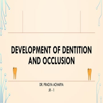 Development of DENTITION  and occlusion sem 1.pptx