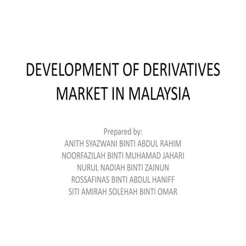 Development of derivatives market in malaysia   present