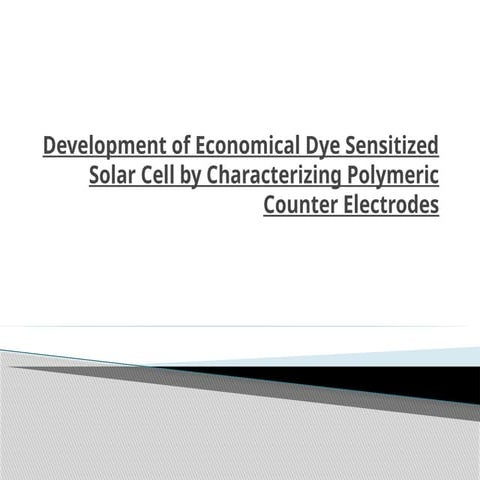 Development of Economical Dye Sensitized Solar Cell by Characterizing Polymer...