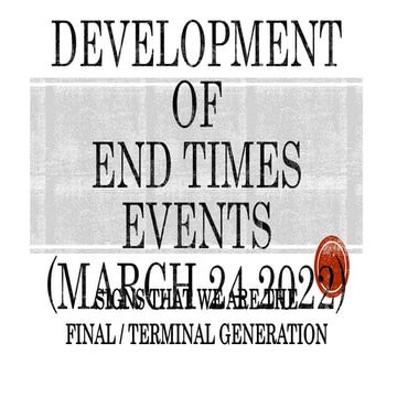 Living in the End Times Events: Signs that we are the Last Generation