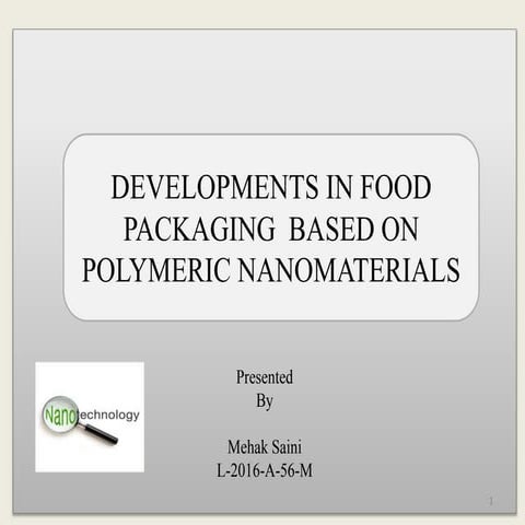 Nanotechnology in food processing and food packaging | PPTX