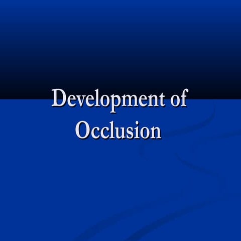 Development of occlusion