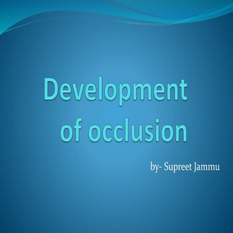 Development   of occlusion