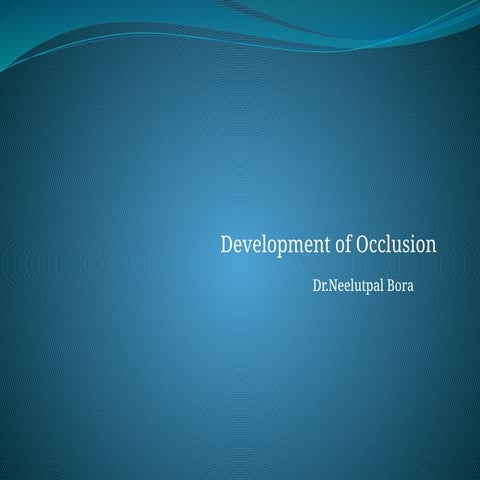 Development of occlusion-Orthodontic seminar