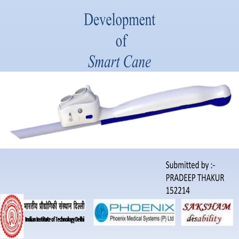 Development of smart cane for blind people
