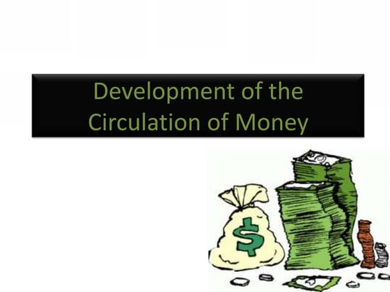 TLE - Development of the circulation of money