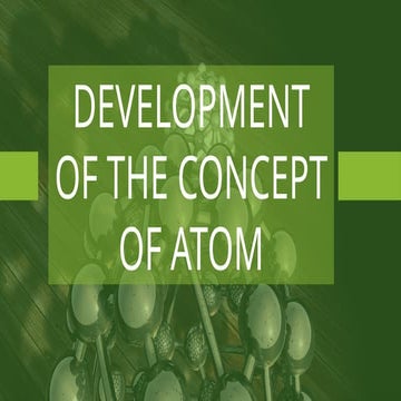 PHYSICAL SCIENCE DEVELOPMENT OF THE CONCEPT OF ATOM.pptx