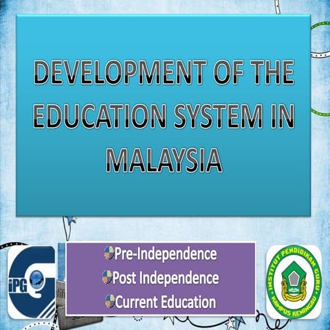 Development of the education system in malaysia edu3101
