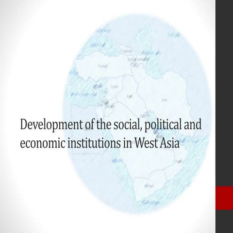 Development of the social, political and economic institutions in West Asia