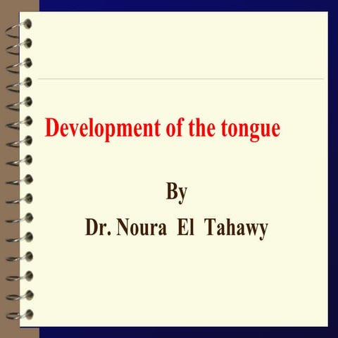 Development of togue& glands by Dr. Noura 2014