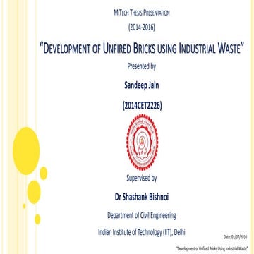 Development of unfired bricks using industrial waste 