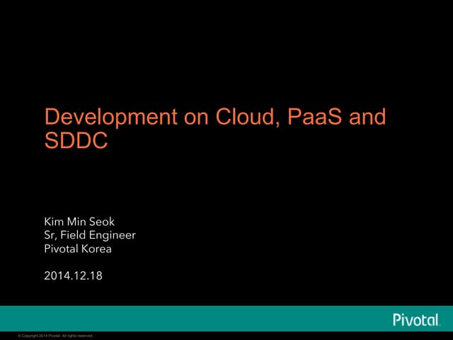 Development on Cloud,PaaS and SDDC