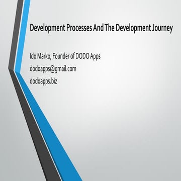 Development Processes And The Development Journey - Ido Marko, DODO ...
