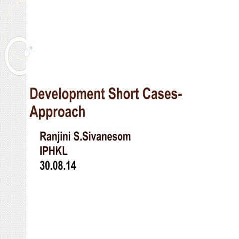 Development short cases  approach
