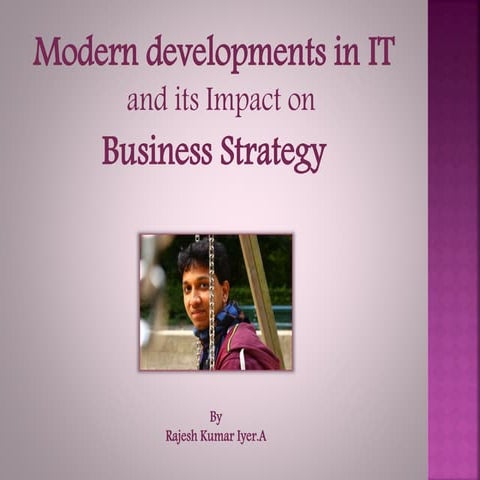 Developments in IT and business strategy   a humble attempt