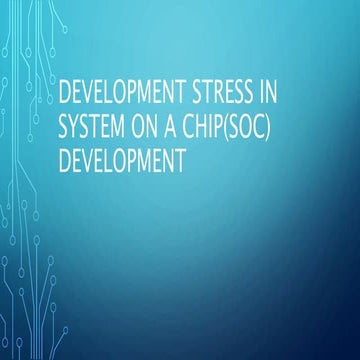 Development stress in system on a chip(soc)
