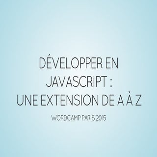 Développer en javascript une extens...