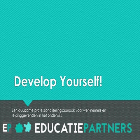 Develop yourself!