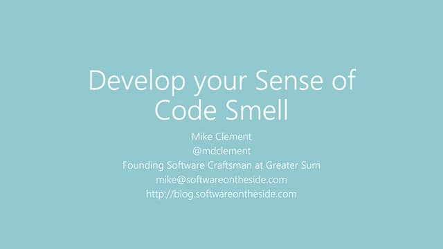 Develop your sense of code smell