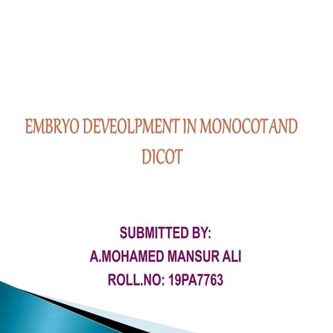 Deveopment of embryo in monocot and dicot