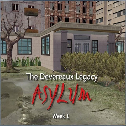 Devereaux Asylum Week 1