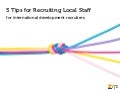5 tips for recruiting local staff