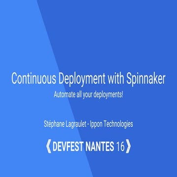 DevFest Nantes 2016 - Spinnaker