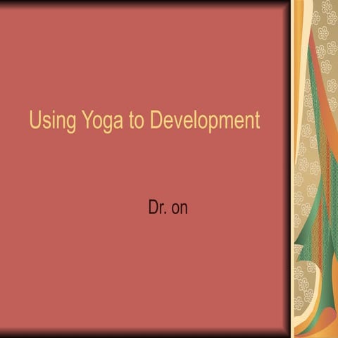 Dev For life with yoga and it benefits.ppt