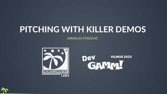 Pitching with Killer Demos / Jaroslav Stacevič (Nordcurrent)