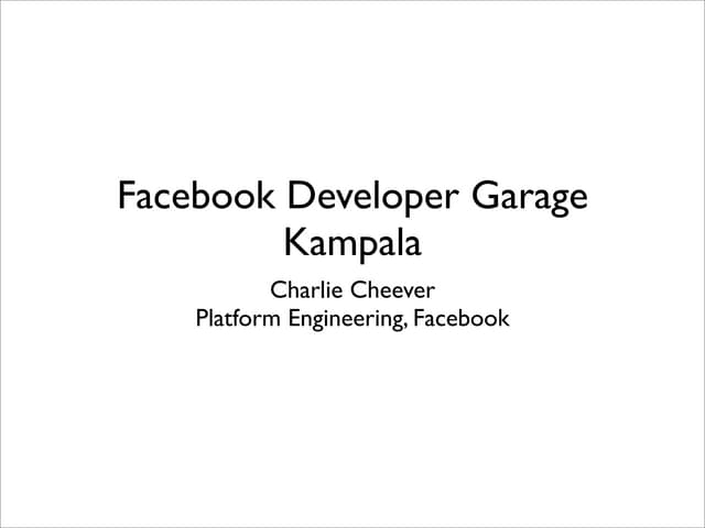 Charlie Cheever Facebook Developer Garage Uganda