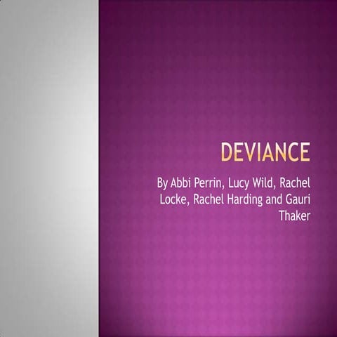 Deviance presentation