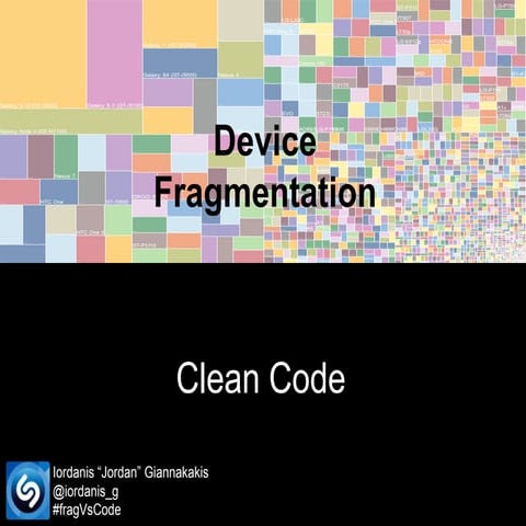 Device fragmentation vs clean code
