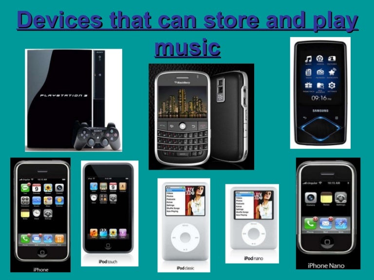 Devices That Can Store And Play Music